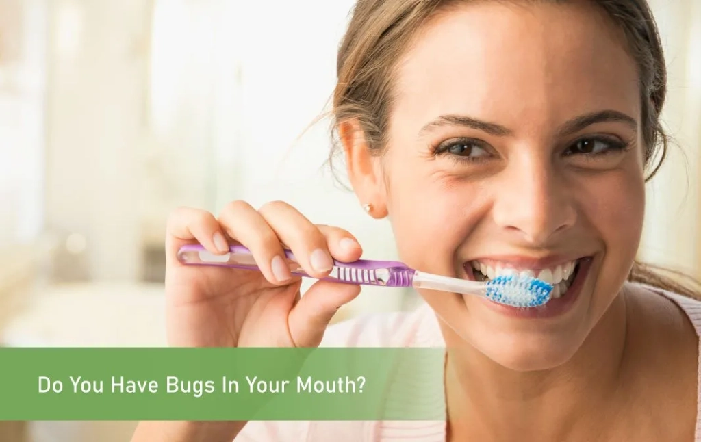 Do You Have Bugs In Your Mouth