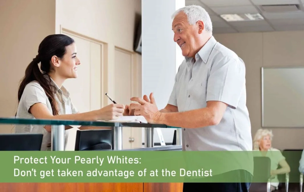 get taken advantage of at the Dentist